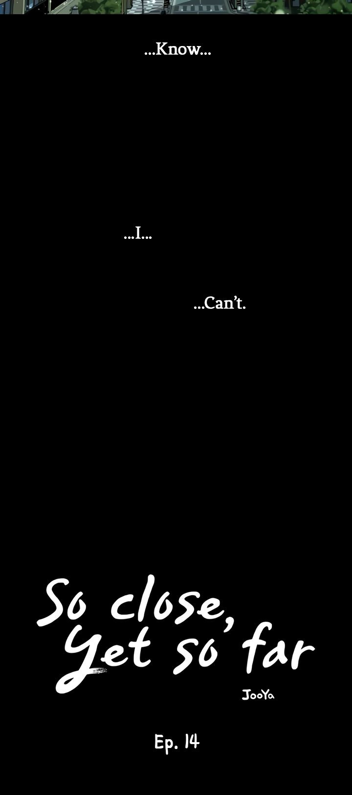 So close, yet so far Chapter 14 image 5