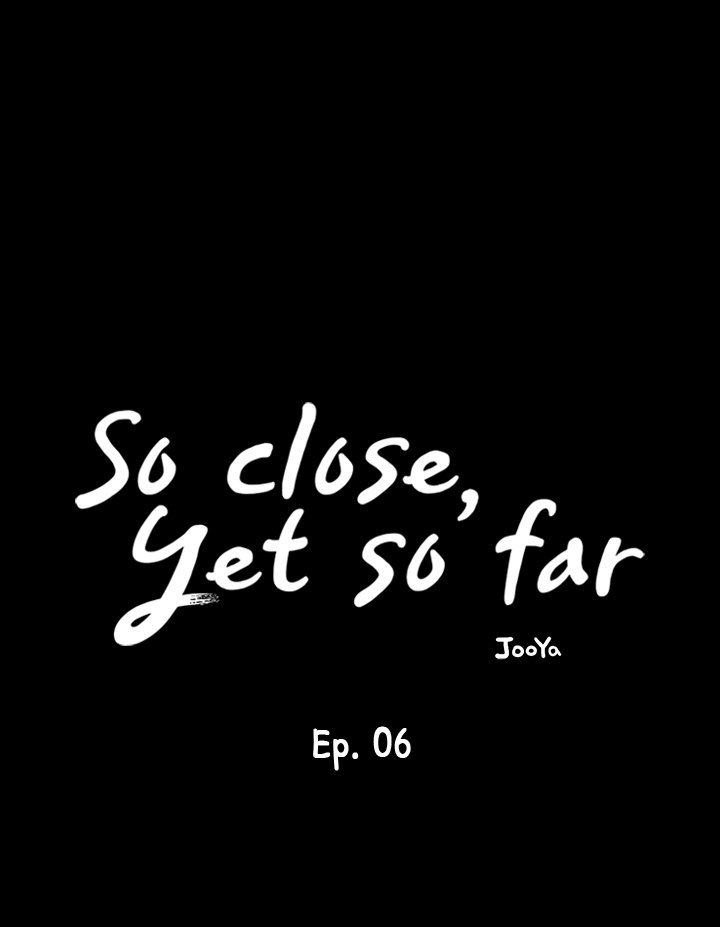So close, yet so far Chapter 6 image 10