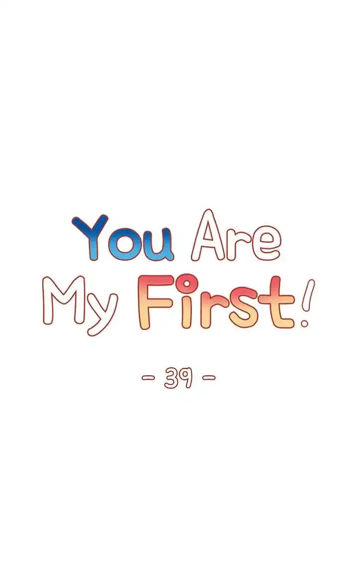 You Are My First Chapter 39 image 6