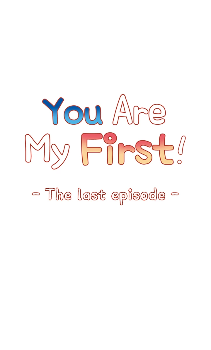You Are My First Chapter 45 - The End image 2