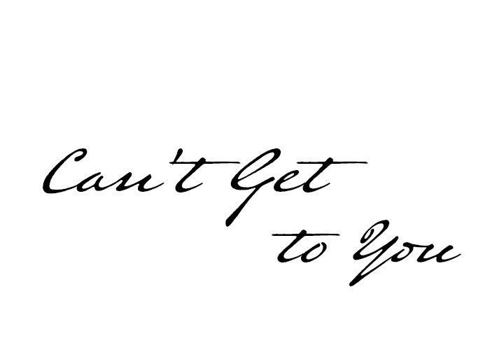 Can’t Get to You Chapter 3 image 0
