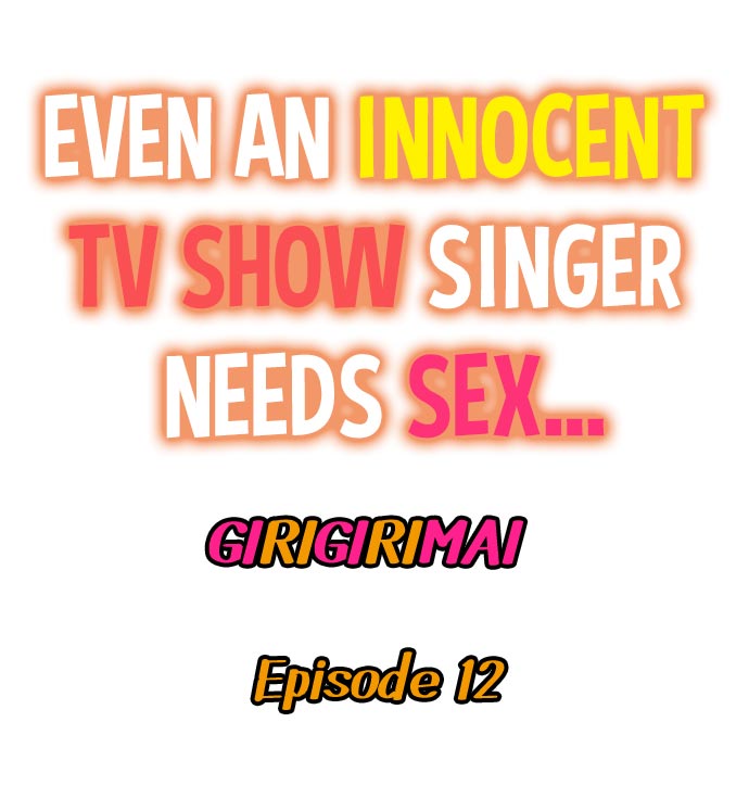 Even an Innocent TV Show Singer Needs Sex… Chapter 12 image 0