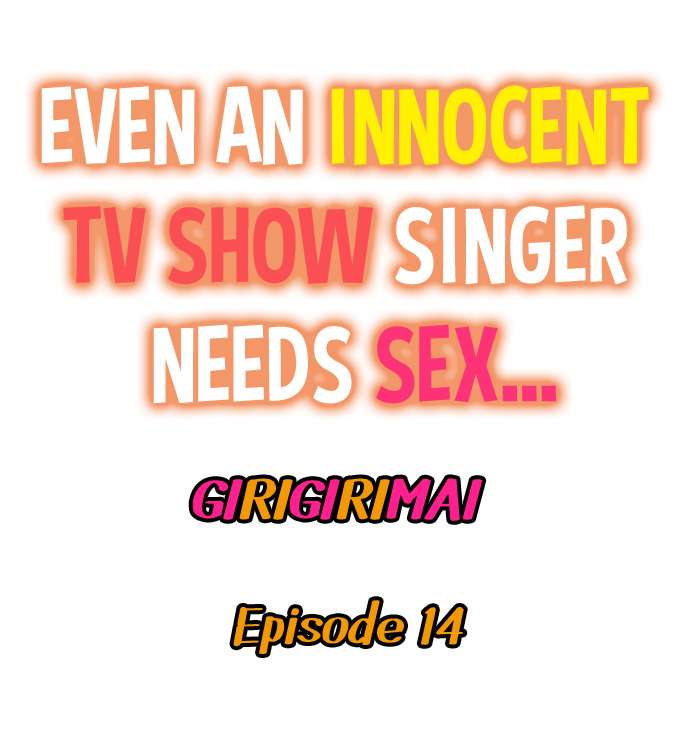 Even an Innocent TV Show Singer Needs Sex… Chapter 14 image 0