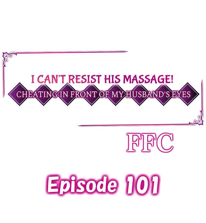I Can’t Resist His Massage! Cheating in Front of My Husband’s Eyes Chapter 101 image 0