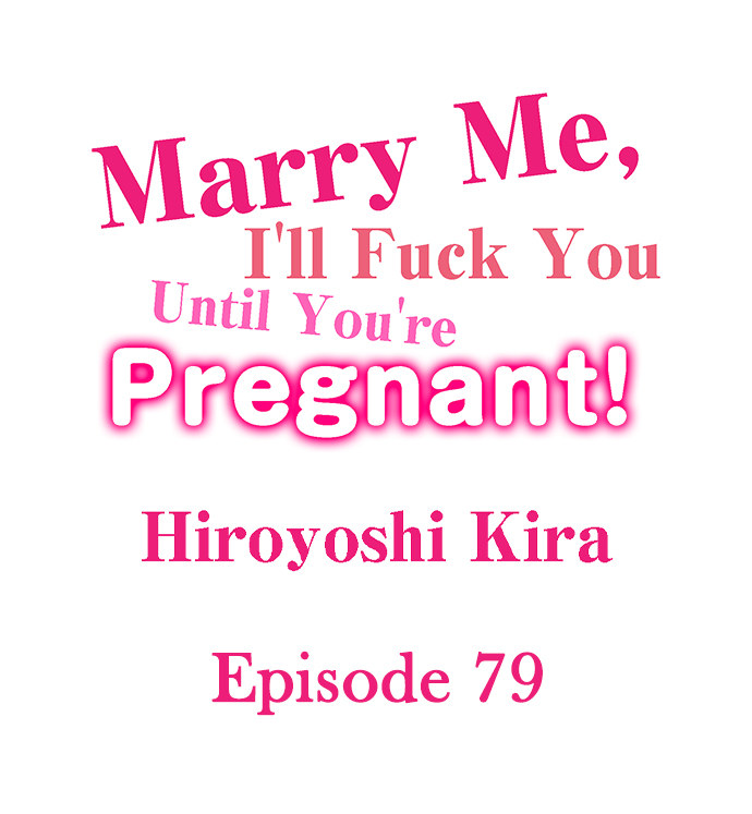 Marry Me, I’ll Fuck You Until You’re Pregnant! Chapter 79 image 0