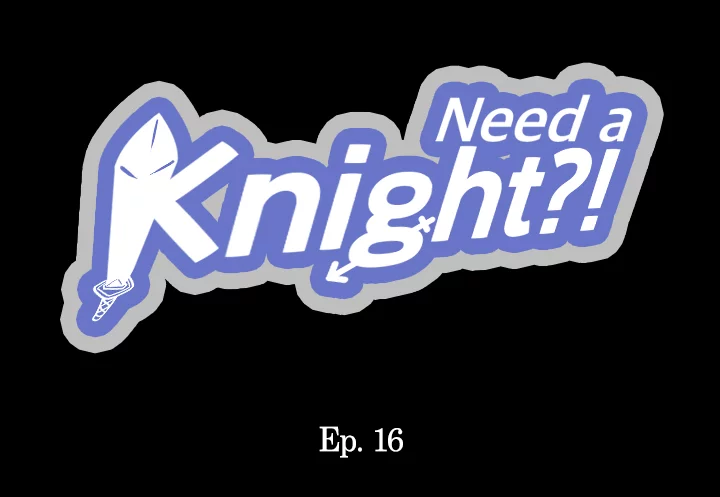 Need a Knight?! Chapter 16 image 0
