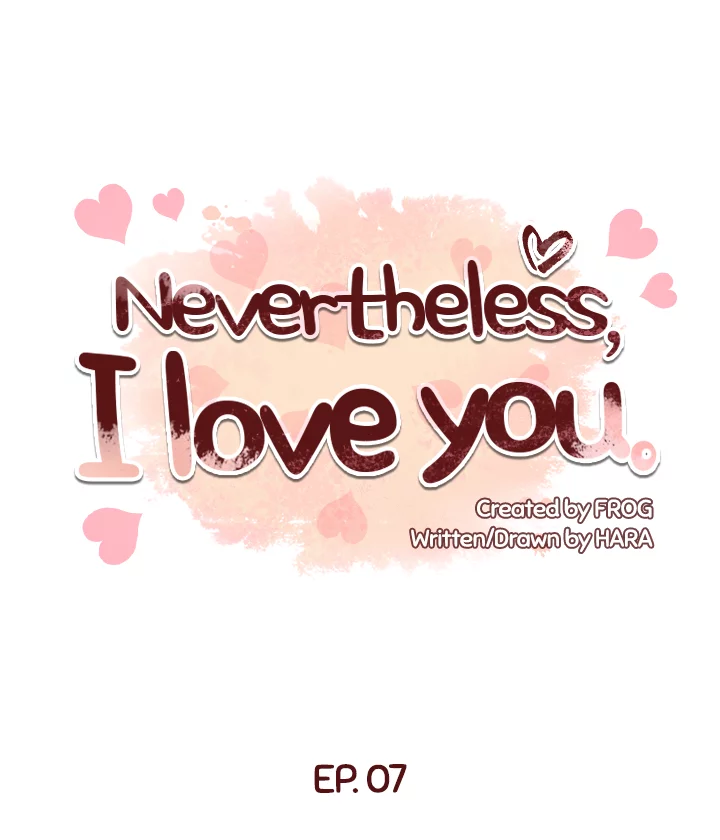 Nevertheless, I love you Chapter 7 image 0